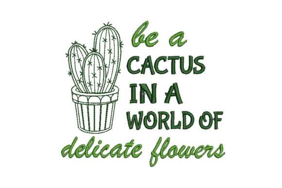 Be a Cactus in a World of Delicate